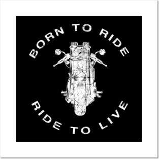 Born To Ride Ride To Live Posters and Art